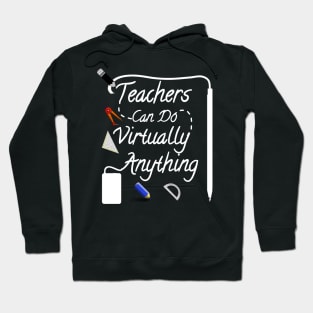 Teachers can do Virtually Anything Hoodie